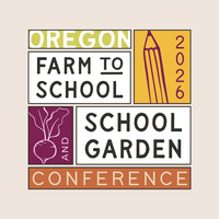Oregon Farm to School & School Garden Conference